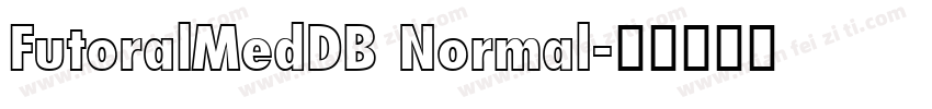 FutoralMedDB Normal字体转换
